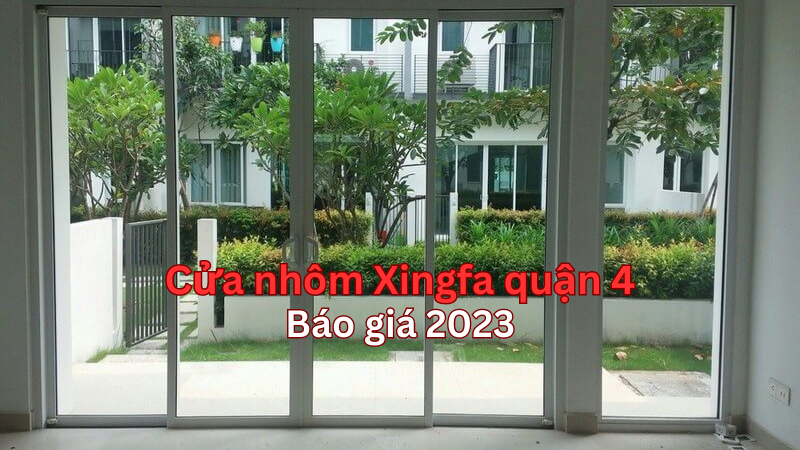 Cua Nhom Xingfa Quan 4 Bao Gia 2023