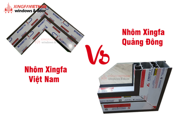 So sánh nhôm Xingfa Quảng Đông và Xingfa Việt Nam
